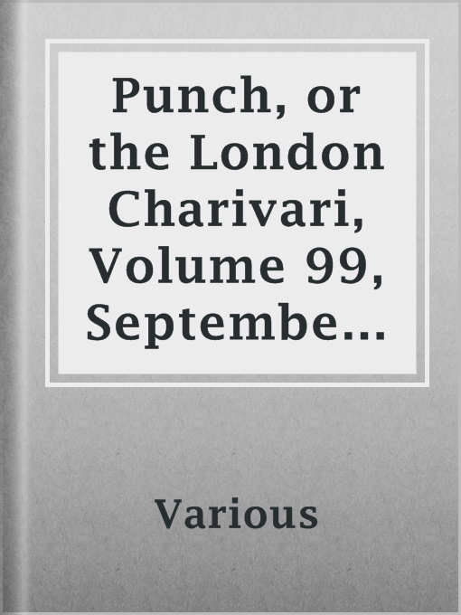 Title details for Punch, or the London Charivari, Volume 99, September 6, 1890 by Various - Available